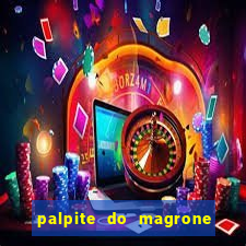 palpite do magrone para federal